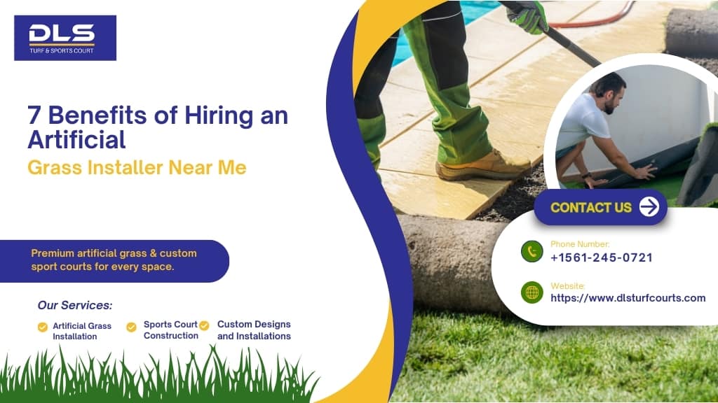 7 Benefits of Hiring an Artificial Grass Installer Near Me