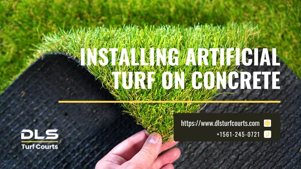 How to Install Artificial Turf on Concrete the Right Way