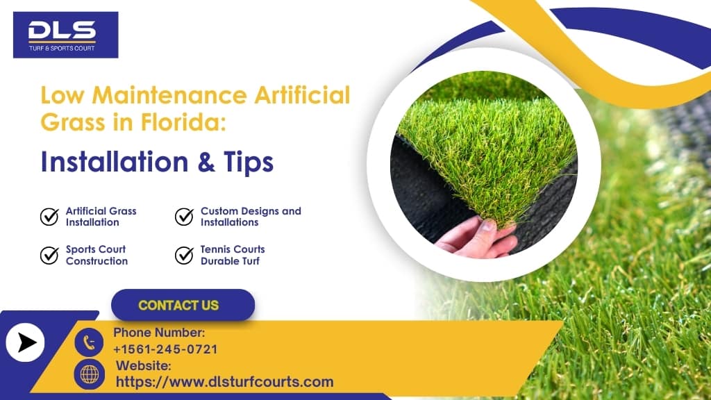 Low Maintenance Artificial Grass in Florida: Installation & Tips