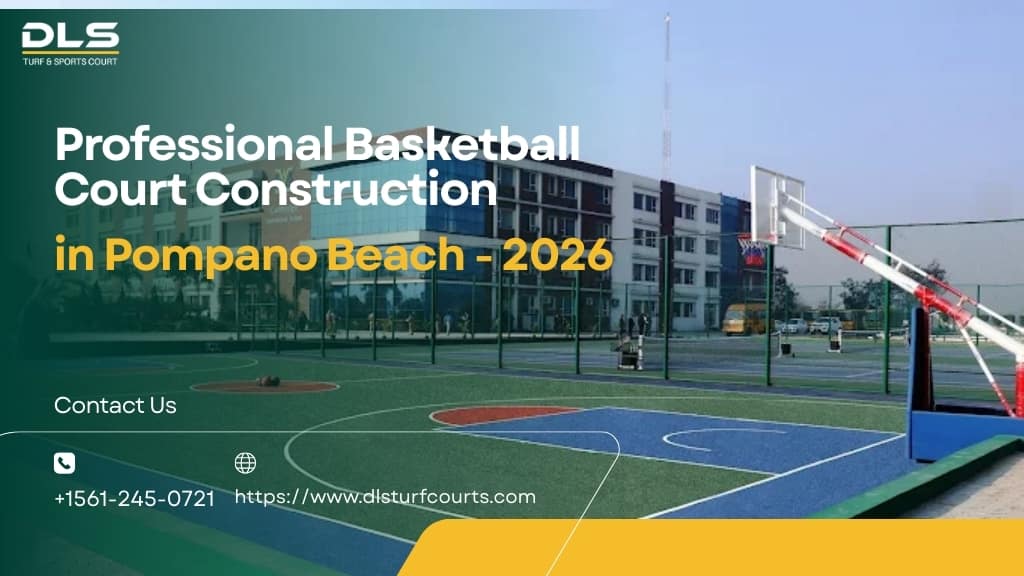 Professional Basketball Court Construction in Pompano Beach - 2026