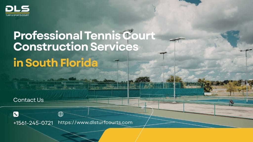 Professional Tennis Court Construction Services in South Florida